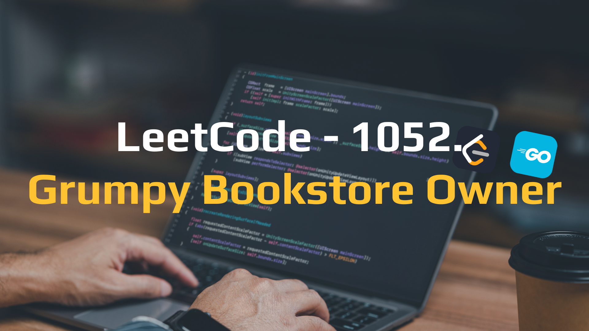 [✅ Beats 💯] LeetCode 1052. Grumpy Bookstore Owner - Easy Solution | Go